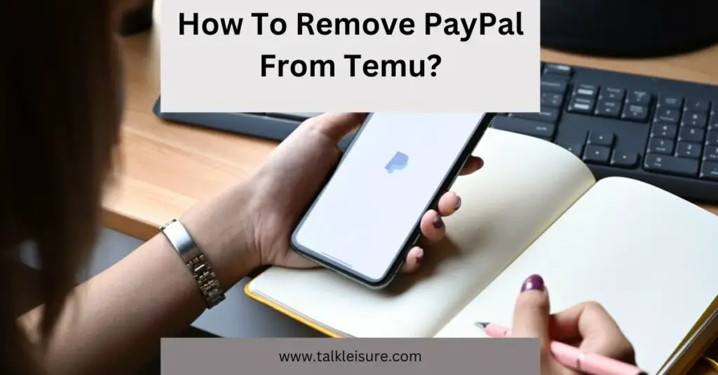How To Remove PayPal From Temu