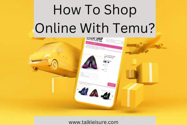 How To Shop Online With Temu?