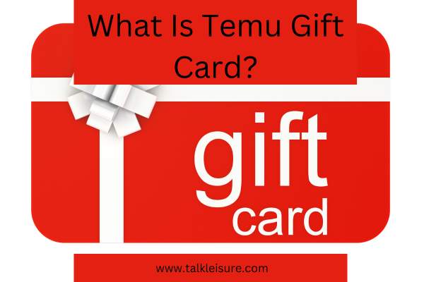 What Is Temu Gift Card?