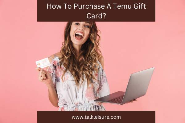 How To Purchase A Temu Gift Card?