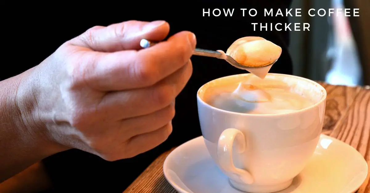 How to make coffee thicker