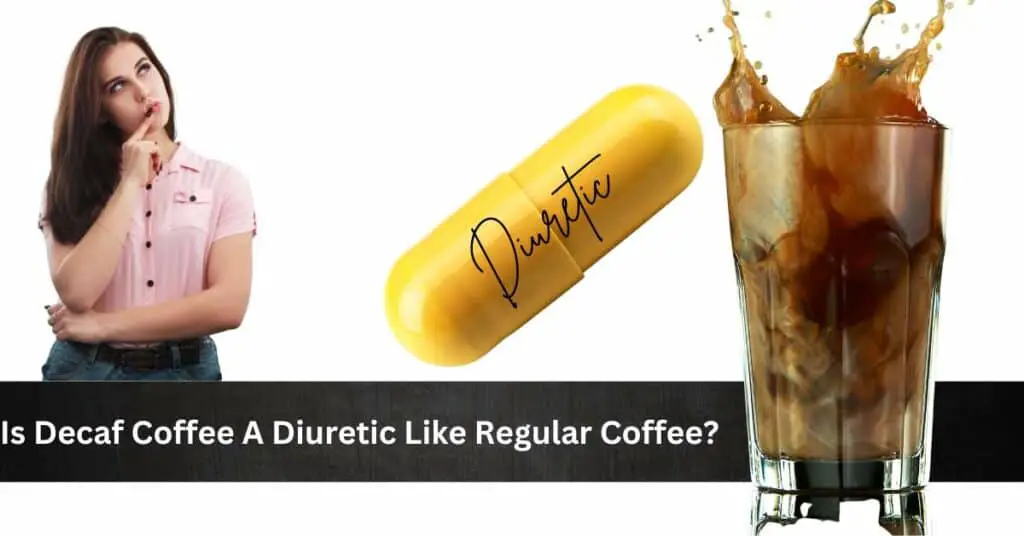 Is Decaf Coffee A Diuretic Like Regular Coffee?
