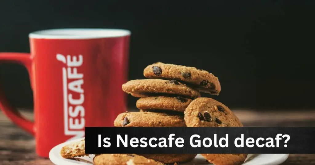 Is Nescafe Gold decaf?