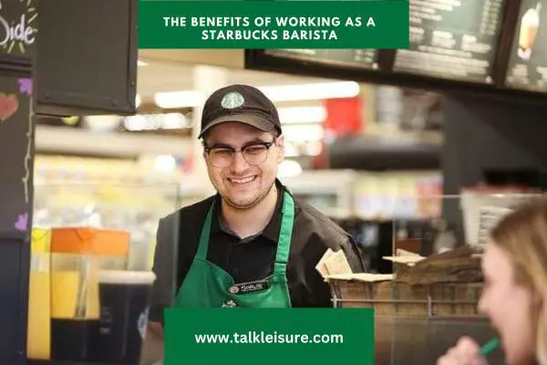 The Benefits of Working as a Starbucks Barista