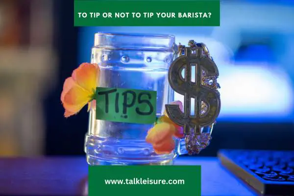To Tip or Not to Tip Your Barista? Deciphering the Etiquette of Tipping a Barista