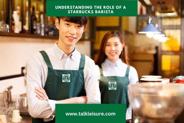 Understanding the Role of a Starbucks Barista
