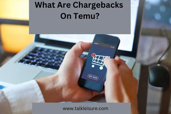 What Are Chargebacks On Temu