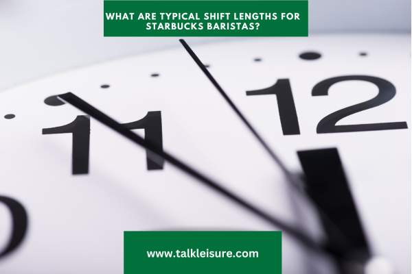 What Are Typical Shift Lengths for Starbucks Baristas? Understanding Starbucks Shift Hours