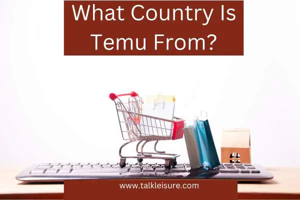 What Country Is Temu From