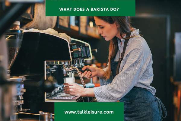 What Does a Barista Do?