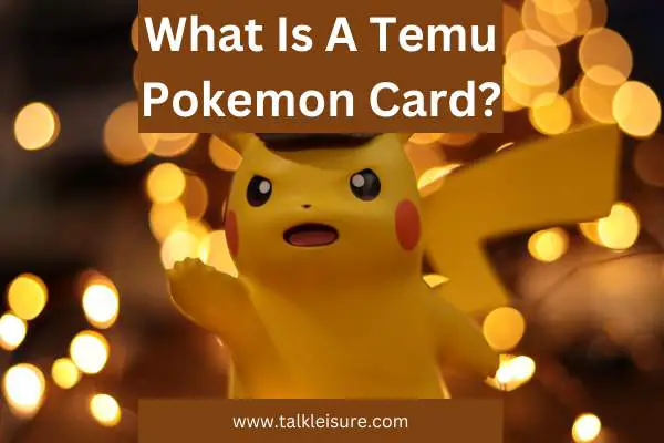 What Is A Temu Pokemon Card
