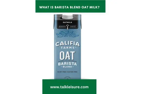 What Is Barista Blend Oat Milk