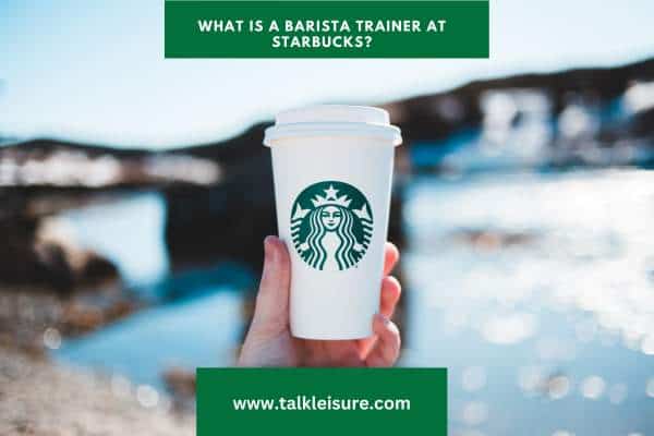 What-is-a-Barista-Trainer-at-Starbucks