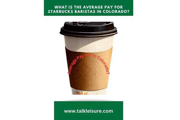 What is the Average Pay for Starbucks Baristas in Colorado?