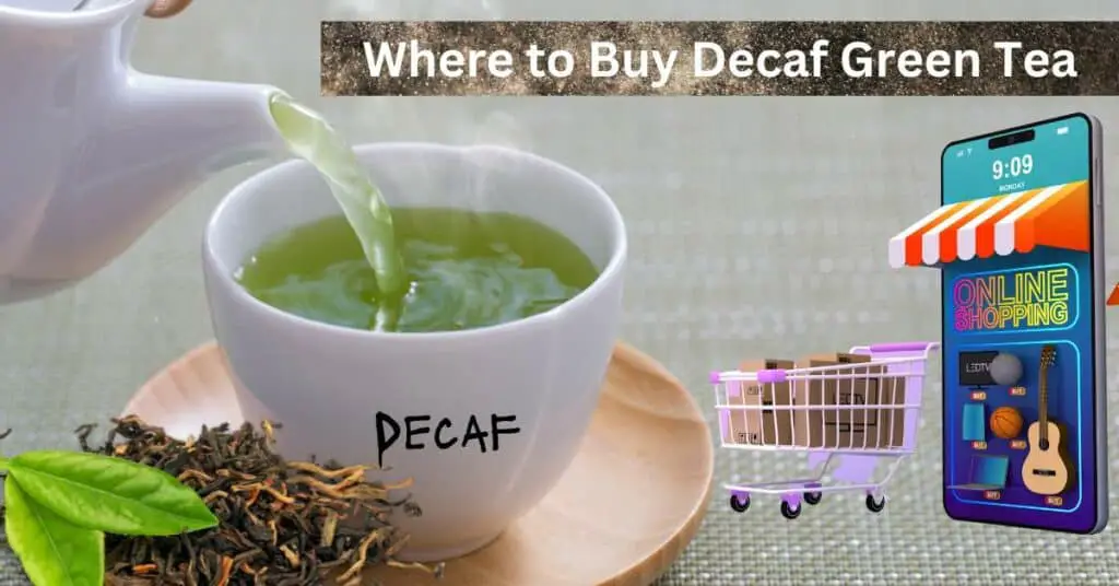 Where to Buy Decaf Green Tea