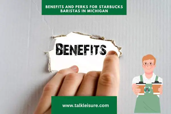 Benefits and Perks for Starbucks Baristas in Michigan: Enhancing the Barista Starbucks Experience