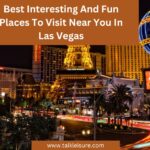 Best Interesting And Fun Places To Visit Near You In Las Vegas
