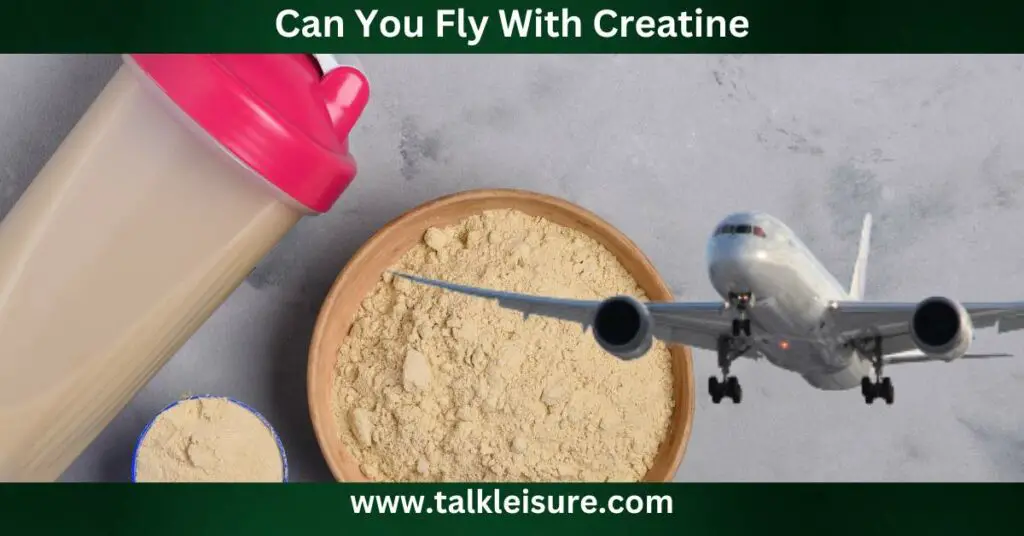 Can You Fly With Creatine