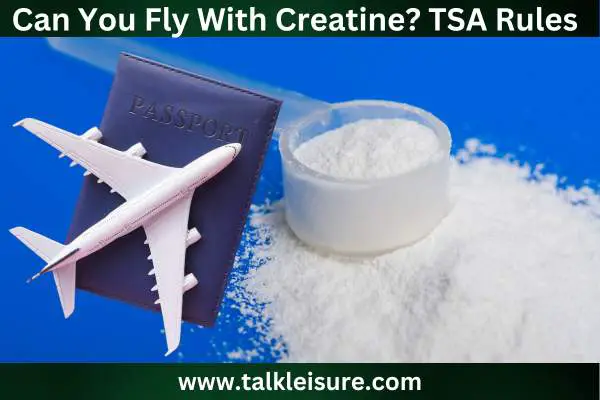 Can You Fly With Creatine? TSA Rules