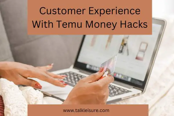 Customer Experience With Temu Money Hacks