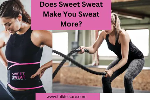 Does Sweet Sweat Make You Sweat More?