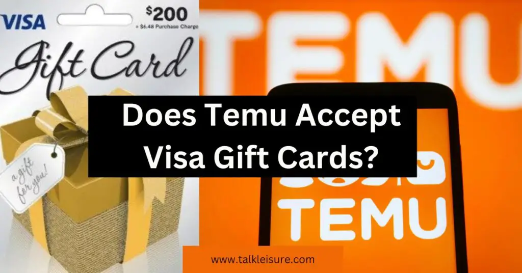 Does Temu Accept Visa Gift Cards