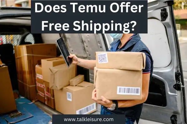 Does Temu Offer Free Shipping?