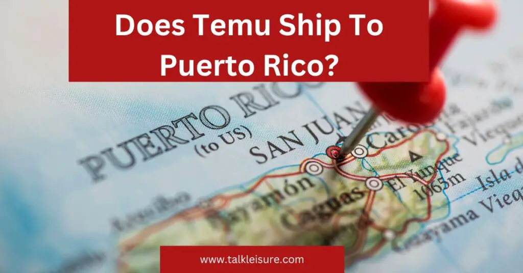 Does Temu Ship To Puerto Rico