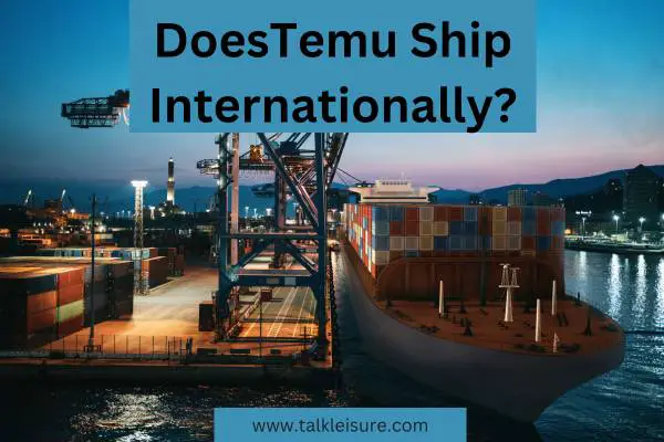 Does Temu Offer International Shipping?