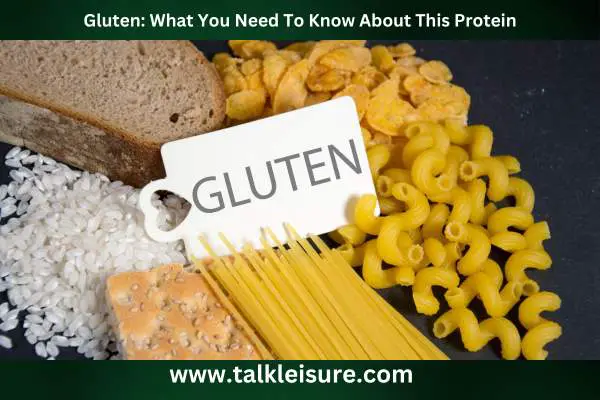 Gluten: What You Need To Know About This Protein