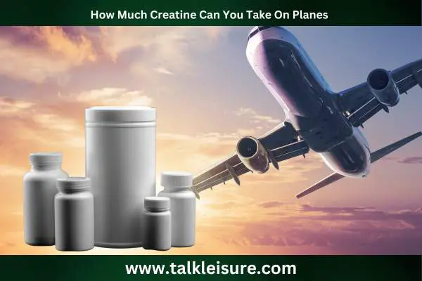 How Much Creatine Can You Take On Planes