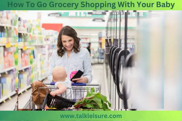 How To Go Grocery Shopping With Your Baby