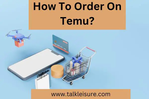 How To Order On Temu?