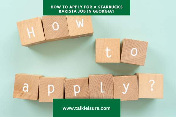 How to Apply for a Starbucks Barista Job in Georgia?
