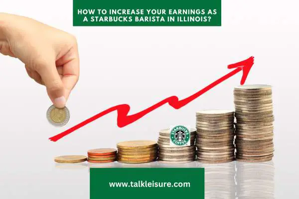 How to Increase Your Earnings as a Starbucks Barista in Illinois: Maximizing Your Pay