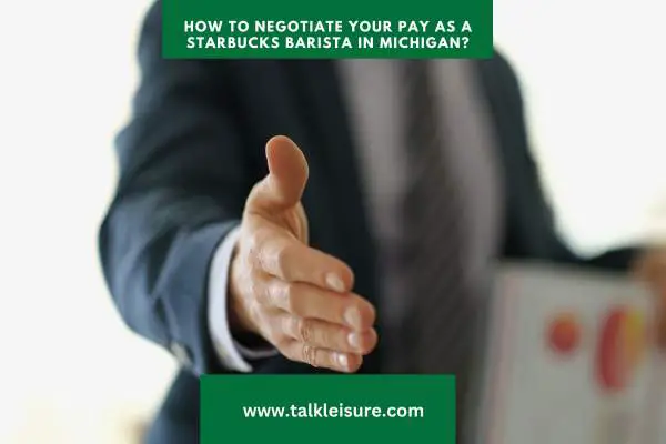 How to Negotiate Your Pay as a Starbucks Barista in Michigan: Strategies for a Successful Job