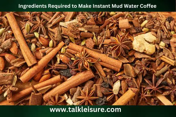 Ingredients Required to Make Instant Mud Water Coffee 