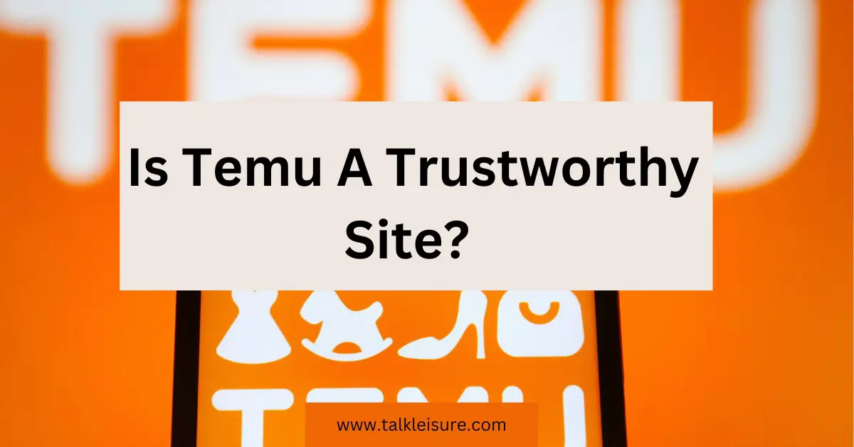 Is Temu A Trustworthy Site