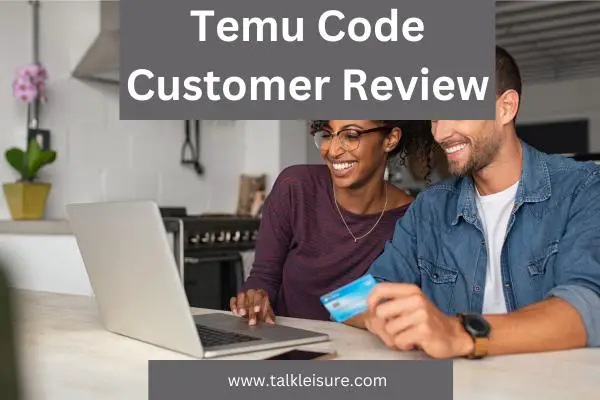 Temu Code Customer Review