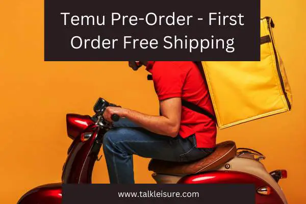 Temu Pre-Order - First Order Free Shipping