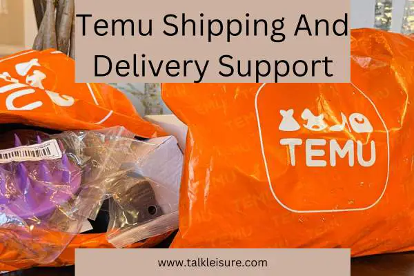Temu Shipping And Delivery Support