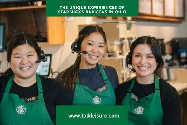 The Unique Experiences of Starbucks Baristas in Ohio: Exploring Benefits at Starbucks