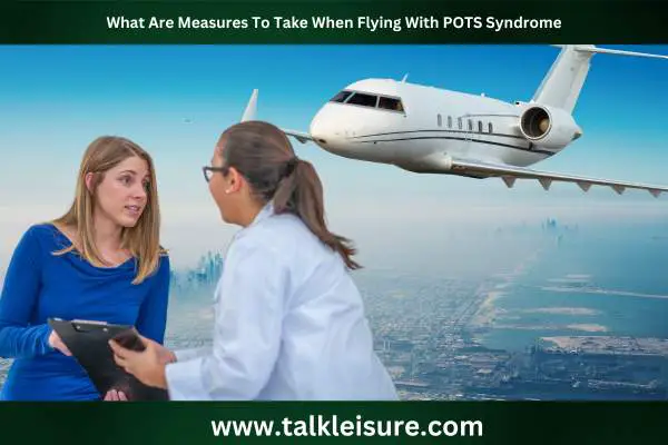 What Are Measures To Take When Flying With POTS Syndrome