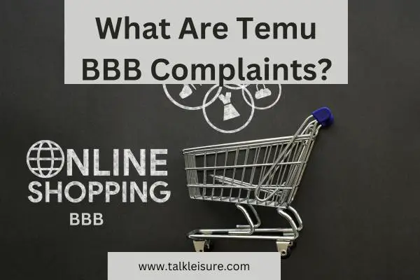 What Are Temu BBB Complaints