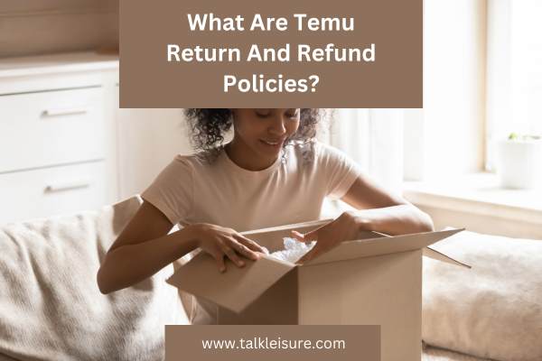 What Are Temu Return And Refund Policies