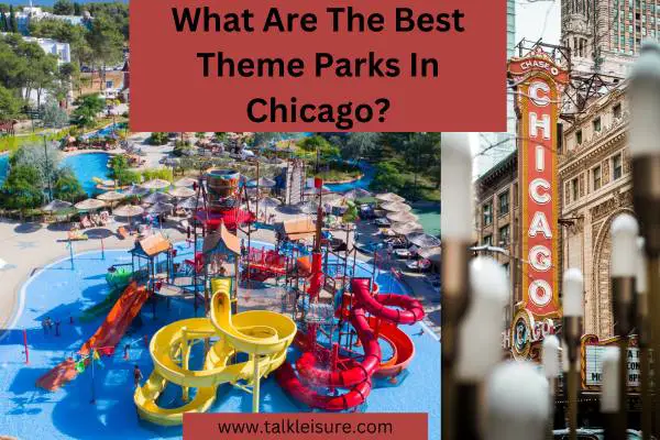 What Are The Best Theme Parks In Chicago?