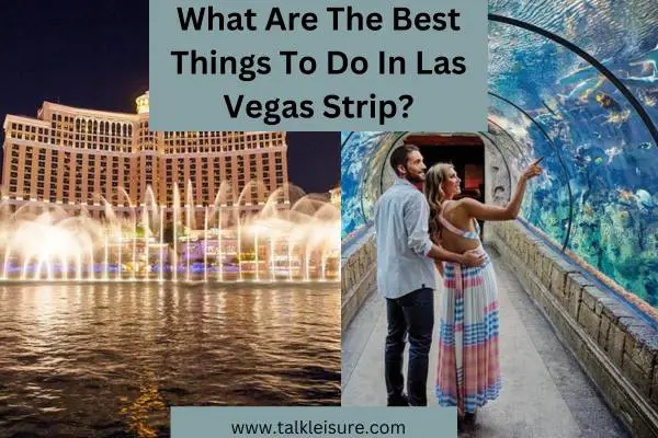 What Are The Best Things To Do In Las Vegas Strip?