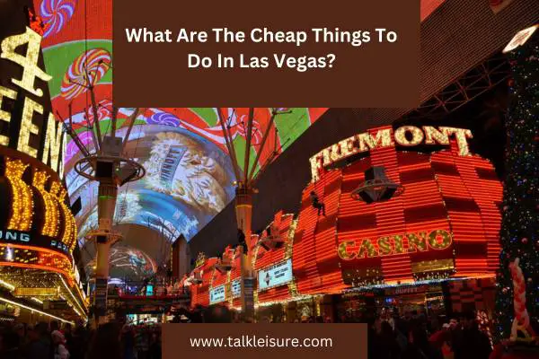 What Are The Cheap Things To Do In Las Vegas?