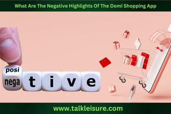 What Are The Negative Highlights Of The Domi Shopping App