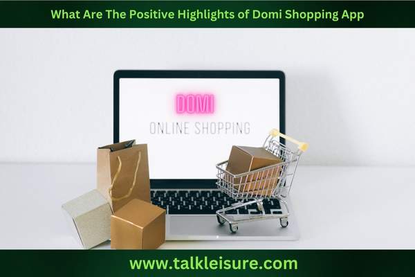 What Are The Positive Highlights of Domi Shopping App